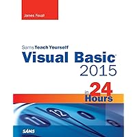 Visual Basic 2015 in 24 Hours, Sams Teach Yourself Visual Basic 2015 in 24 Hours, Sams Teach Yourself Paperback Kindle