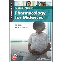 Fundamentals of Pharmacology for Midwives Fundamentals of Pharmacology for Midwives Kindle Paperback