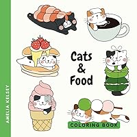 Cats & Food Coloring Book: Bold & Easy Single-sided Colouring Pages for Kids, Teens, and Adults | Simple Designs of Cute Kittens and Delicious Things, ... Sweet Treats, Cupcakes, Fast Food, and More! Cats & Food Coloring Book: Bold & Easy Single-sided Colouring Pages for Kids, Teens, and Adults | Simple Designs of Cute Kittens and Delicious Things, ... Sweet Treats, Cupcakes, Fast Food, and More! Paperback