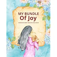 My Bundle of Joy: Newborn Baby Tracker and Logbook
