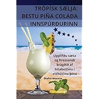 Trópísk SÆlja: Bestu Piña Colada Innspúrðurinn (Icelandic Edition)