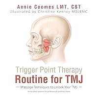 Trigger Point Therapy Routine for TMJ: Massage Techniques to Unlock Your TMJ Trigger Point Therapy Routine for TMJ: Massage Techniques to Unlock Your TMJ Paperback