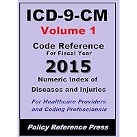 2015 ICD-9-CM Volume 1 (Numeric Index of Diseases and Injuries) (Know The Code) 2015 ICD-9-CM Volume 1 (Numeric Index of Diseases and Injuries) (Know The Code) Kindle