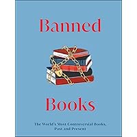 Banned Books: The World's Most Controversial Books, Past and Present Banned Books: The World's Most Controversial Books, Past and Present Kindle Hardcover Audible Audiobook