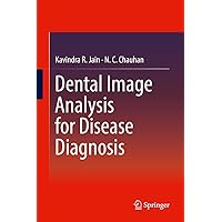 Dental Image Analysis for Disease Diagnosis Dental Image Analysis for Disease Diagnosis Kindle Hardcover Paperback