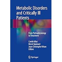 Metabolic Disorders and Critically Ill Patients: From Pathophysiology to Treatment Metabolic Disorders and Critically Ill Patients: From Pathophysiology to Treatment Kindle Hardcover Paperback