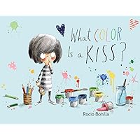What Color Is a Kiss? What Color Is a Kiss? Hardcover Kindle