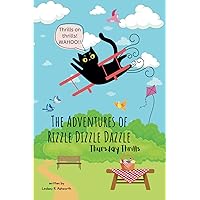 The Adventures of Rizzle Dizzle Dazzle: Thursday Thrills The Adventures of Rizzle Dizzle Dazzle: Thursday Thrills Paperback Kindle
