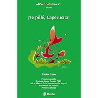 ¡Te pillé, Caperucita! (Altamar / Open Sea) (Spanish Edition) ¡Te pillé, Caperucita! (Altamar / Open Sea) (Spanish Edition) Board book Kindle