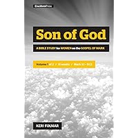 Son of God: A Bible Study for Women on the Book of Mark (Vol. 1) Son of God: A Bible Study for Women on the Book of Mark (Vol. 1) Spiral-bound
