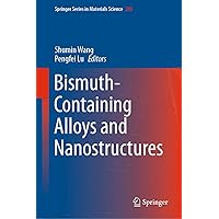 Bismuth-Containing Alloys and Nanostructures (Springer Series in Materials Science Book 285) Bismuth-Containing Alloys and Nanostructures (Springer Series in Materials Science Book 285) Kindle Hardcover Paperback