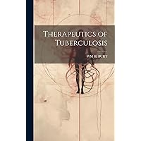 Therapeutics of Tuberculosis Therapeutics of Tuberculosis Hardcover Paperback