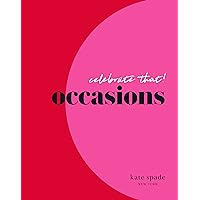 kate spade new york celebrate that!: occasions kate spade new york celebrate that!: occasions Hardcover Kindle