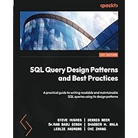 SQL Query Design Patterns and Best Practices: A practical guide to writing readable and maintainable SQL queries using its design patterns SQL Query Design Patterns and Best Practices: A practical guide to writing readable and maintainable SQL queries using its design patterns Paperback Kindle