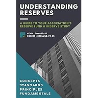 Understanding Reserves: A Guide To Your Association's Reserve Fund & Reserve Study Understanding Reserves: A Guide To Your Association's Reserve Fund & Reserve Study Paperback