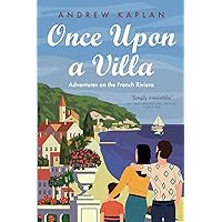 Once Upon a Villa: Adventures on the French Riviera Once Upon a Villa: Adventures on the French Riviera Paperback Kindle Audible Audiobook Hardcover