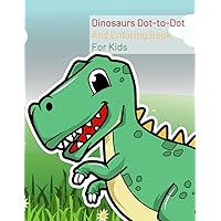 Giant Dinosaurs Connect the Dots and Coloring Book For Kids Age 6 – 8: Dot To Dot, Educational, Dinosaurs, Connect The Dots, Coloring Book, Prehistoric creatures, Creativity, Entertainment