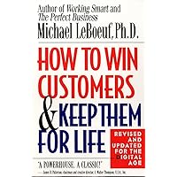 How to Win Customers and Keep Them for Life, Revised Edition How to Win Customers and Keep Them for Life, Revised Edition Paperback Audible Audiobook Mass Market Paperback Hardcover