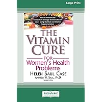 The Vitamin Cure for Women's Health Problems (16pt Large Print Edition)