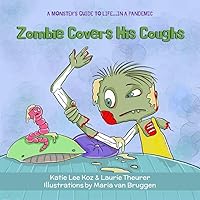 Zombie Covers His Coughs (A Monster's Guide to Life...in a Pandemic Book 1) Zombie Covers His Coughs (A Monster's Guide to Life...in a Pandemic Book 1) Kindle Paperback