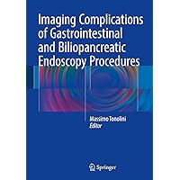Imaging Complications of Gastrointestinal and Biliopancreatic Endoscopy Procedures Imaging Complications of Gastrointestinal and Biliopancreatic Endoscopy Procedures Kindle Hardcover Paperback