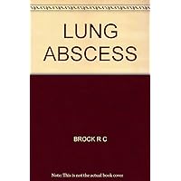 Lung Abscess. Lung Abscess. Hardcover