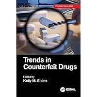 Trends in Counterfeit Drugs (Counterfeit Drugs Series) Trends in Counterfeit Drugs (Counterfeit Drugs Series) Kindle Hardcover
