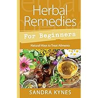Herbal Remedies for Beginners: Natural Ways to Treat Ailments (Llewellyn's For Beginners, 55) Herbal Remedies for Beginners: Natural Ways to Treat Ailments (Llewellyn's For Beginners, 55) Paperback Kindle