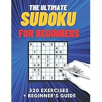Sudoku Manual with exercises for beginners,puzzles for adults and kids - Detailed instructions on how to play + 320 Puzzles: Huge Bargain Collection ... Manual. Tons of Challenge to work your brain