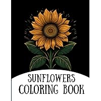 Sunflowers Coloring Book: Perfect Gift with 50 motives for adults for Stress Relief and Mindfulness Relaxation (German Edition)