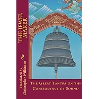The Jewel Maker: The Great Tantra on the Consequence of Sound The Jewel Maker: The Great Tantra on the Consequence of Sound Paperback Kindle