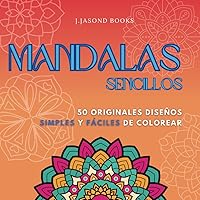 Mandalas sencillos 2: 50 mandalas simples y fáciles de colorear para personas mayores (Spanish Edition) Mandalas sencillos 2: 50 mandalas simples y fáciles de colorear para personas mayores (Spanish Edition) Paperback