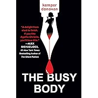 The Busy Body: A Witty Literary Mystery with a Stunning Twist (A Ghostwriter Mystery Book 1) The Busy Body: A Witty Literary Mystery with a Stunning Twist (A Ghostwriter Mystery Book 1) Kindle Audible Audiobook Hardcover Paperback