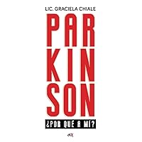 Parkinson ¿por qué a mí? (Spanish Edition)