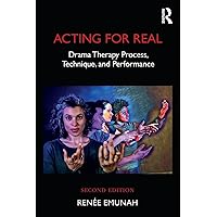 Acting For Real: Drama Therapy Process, Technique, and Performance Acting For Real: Drama Therapy Process, Technique, and Performance Paperback Kindle Hardcover