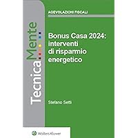 Bonus casa 2024: interventi di risparmio energetico (Italian Edition)
