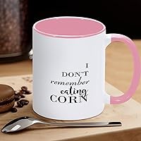 Funny Pink White Ceramic Coffee Mug 11oz I Don't Remember Eating Corn Coffee Cup Sayings Novelty Tea Milk Juice Mug Gifts for Women Men Girl Boy