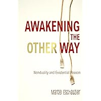 Awakening the Other Way: Nonduality and Existential Reason (Unlock Tao)