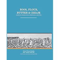 Eggs, Flour, Butter & Cream: Germans from Russia Heritage & Recipes