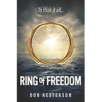 Ring of Freedom: The saga of a Vietnamese family to escape the communists with only the clothes on their back, Thai pirates, stuck in refugee camps to legally immigrate to America Ring of Freedom: The saga of a Vietnamese family to escape the communists with only the clothes on their back, Thai pirates, stuck in refugee camps to legally immigrate to America Paperback Kindle
