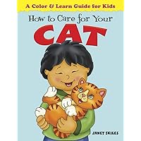 How to Care for Your Cat: A Color & Learn Guide for Kids (Dover Kids Activity Books: Animals) How to Care for Your Cat: A Color & Learn Guide for Kids (Dover Kids Activity Books: Animals) Paperback Kindle