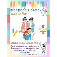 Biodescodificación para niños: Libro para colorear (Spanish Edition) Biodescodificación para niños: Libro para colorear (Spanish Edition) Kindle Hardcover Paperback