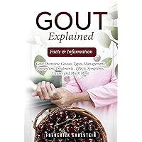 Gout Explained: Facts & Information Gout Explained: Facts & Information Paperback