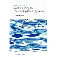 An Introduction to Health Planning for Developing Health Systems An Introduction to Health Planning for Developing Health Systems Paperback