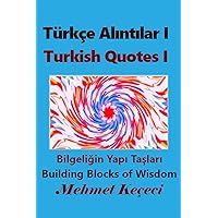 Türkçe Alıntılar I: Turkish Quotes I (Turkish Edition) Türkçe Alıntılar I: Turkish Quotes I (Turkish Edition) Paperback