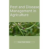 Pest and Disease Management in Agriculture Pest and Disease Management in Agriculture Kindle Hardcover Paperback