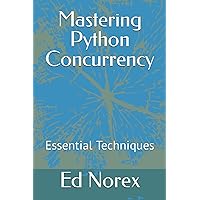Mastering Python Concurrency: Essential Techniques