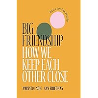 Big Friendship: How We Keep Each Other Close Big Friendship: How We Keep Each Other Close Paperback Audible Audiobook Kindle Hardcover Audio CD