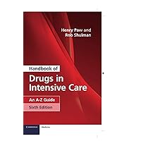 Handbook of Drugs in Intensive Care: An A-Z Guide Handbook of Drugs in Intensive Care: An A-Z Guide Paperback eTextbook