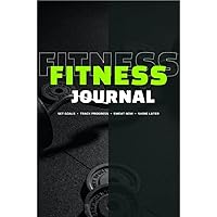 Weight Loss Fitness Journal for Women & Men | Motivational Exercise Diary: Workout Planner and Fitness Log Book to Track Weight Loss Progress | ... | Daily Fitness Tracker for Women & Men